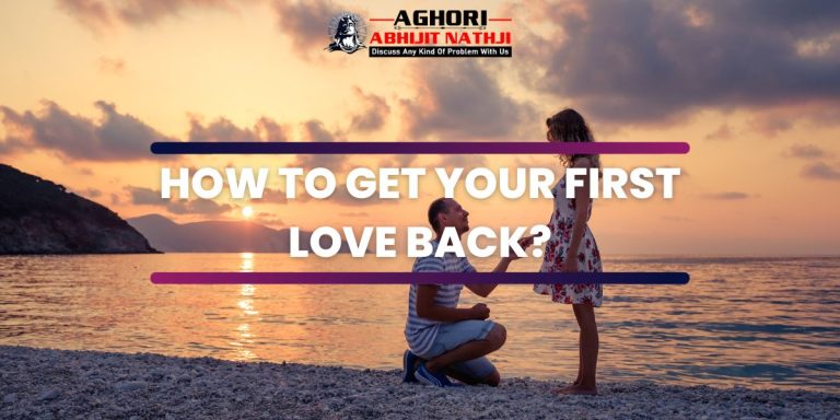 How To Get Your First Love Back?
